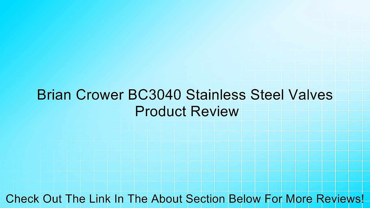 Brian Crower BC3040 Stainless Steel Valves Review