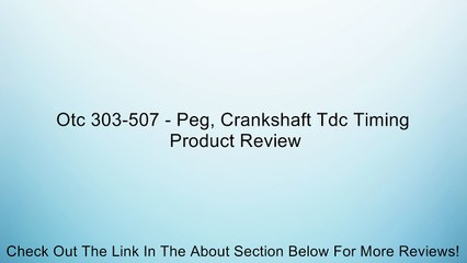 Otc 303-507 - Peg, Crankshaft Tdc Timing Review