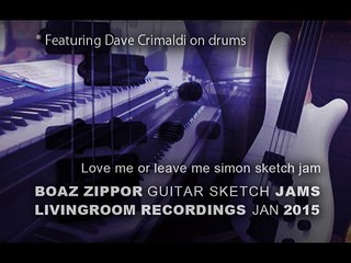 Love me or leave me simone sketch jam  - Boaz zippor