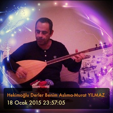 Hekimoğlu Derler Benim Aslıma-Murat YILMAZ (Mrt Ylmz Mu)