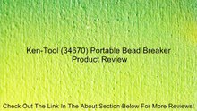 Ken-Tool (34670) Portable Bead Breaker Review
