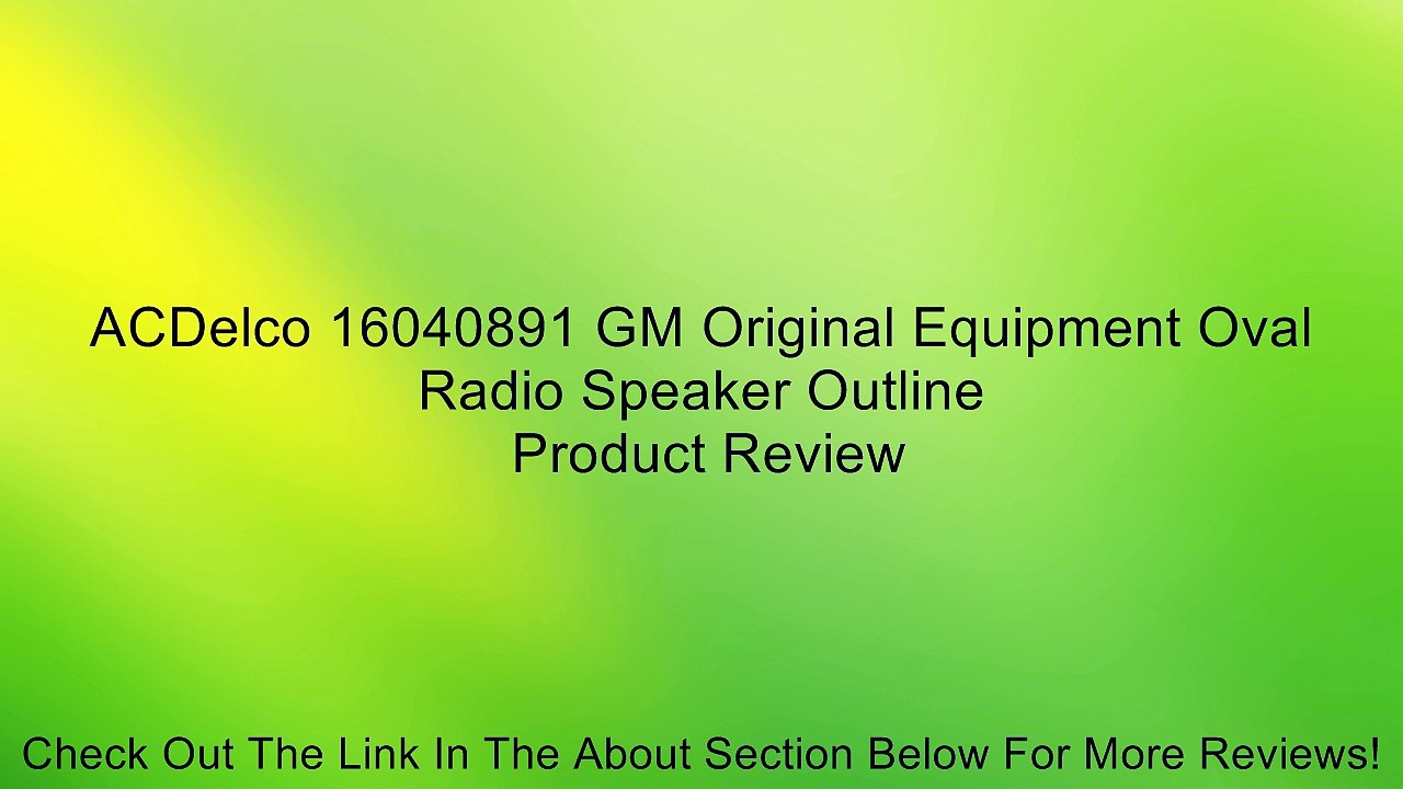 ACDelco 16040891 GM Original Equipment Oval Radio Speaker Outline Review