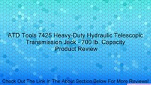ATD Tools 7425 Heavy-Duty Hydraulic Telescopic Transmission Jack - 700 lb. Capacity Review