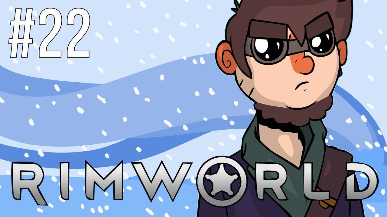 Rimworld - Alpha 8 - Episode 22 - Unexpected