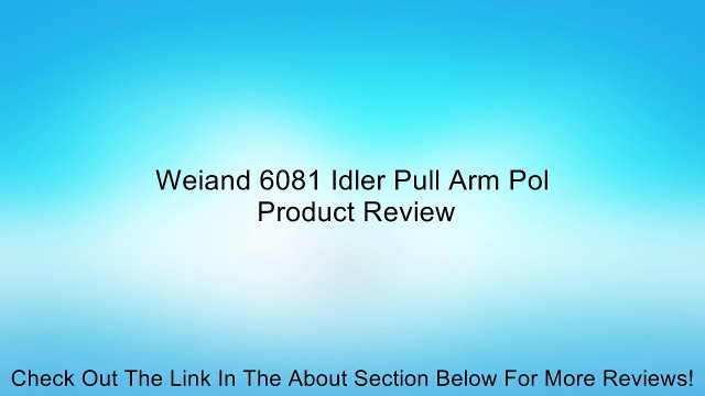 Weiand 6081 Idler Pull Arm Pol Review