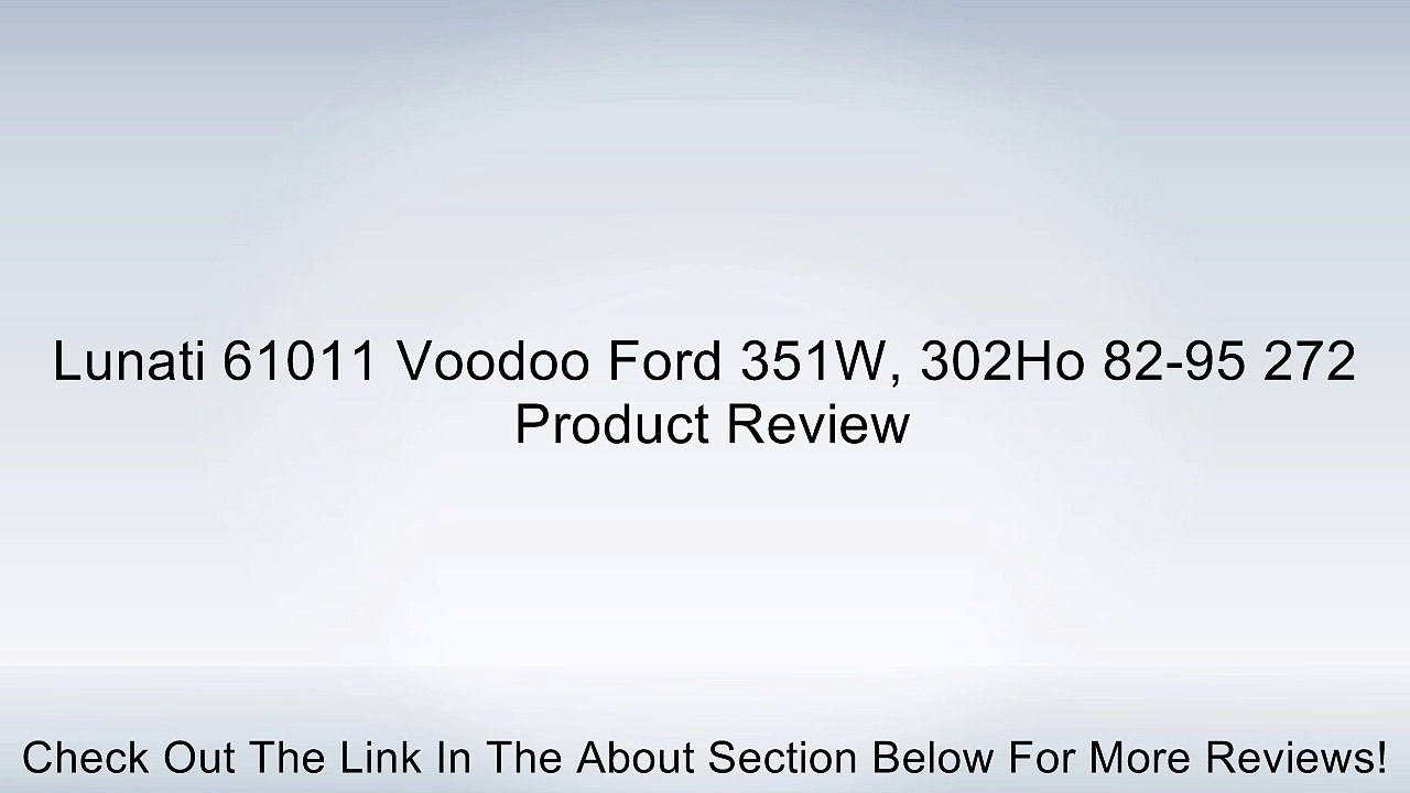 Lunati 61011 Voodoo Ford 351W, 302Ho 8295 272 Review video Dailymotion