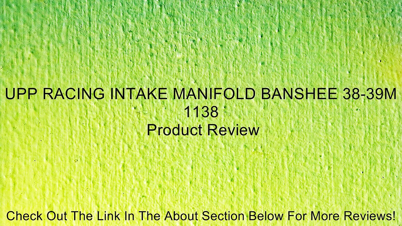 UPP RACING INTAKE MANIFOLD BANSHEE 38-39M 1138 Review