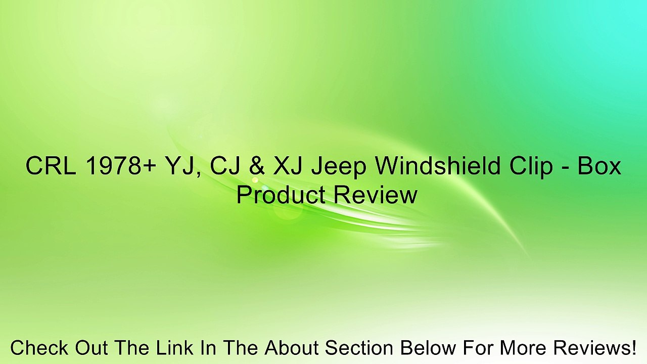 CRL 1978+ YJ, CJ & XJ Jeep Windshield Clip - Box Review