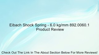 Eibach Shock Spring - 6.0 kg/mm 892.0060.1 Review
