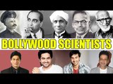 Bollywooders Who Can Become Onscreen Scientists