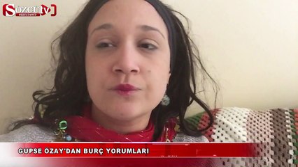 Gupse Özay'dan burç yorumları