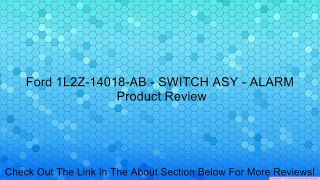 Ford 1L2Z-14018-AB - SWITCH ASY - ALARM Review