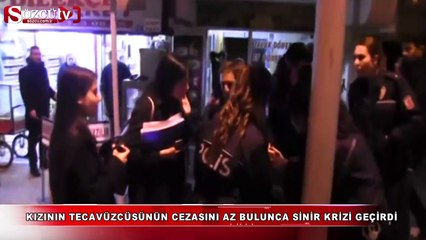 Kızının tecavüzcüsünün cezasını az bulunca...