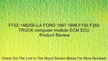F75Z-14B205-LA FORD 1997 1998 F150 F250 TRUCK computer module ECM ECU Review