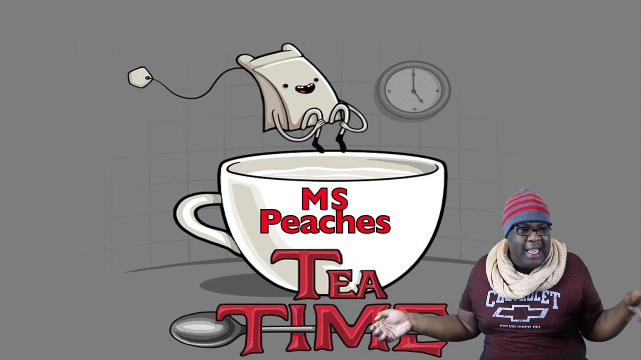 Tea Time With Ms.Peaches Show Introductory