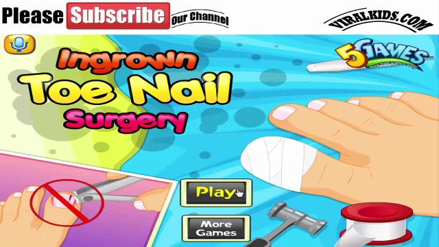 ▐ ╠╣ Đ▐► DOCTOR GAMES - INGROWN TOENAIL SURGERY - PLAY FREE DOCTOR KIDS GAMES ONLINE