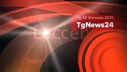Tg 20 Gennaio 2015 a cura della Redazione di Leccenews24