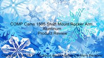 COMP Cams 1505 Shaft Mount Rocker Arm, Aluminum Review