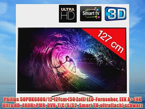 Philips 50PUK6809/12 127cm (50 Zoll) LED-Fernseher EEK A (4K Ultra HD 400Hz PMR DVB-T/C/S/S2