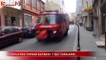 Beyoğlu'nda toprak kaymasında 1 işçi yaralandı!