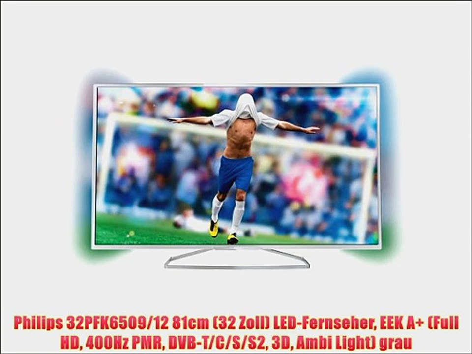 Philips 32PFK6509/12 81cm (32 Zoll) LED-Fernseher EEK A  (Full HD 400Hz PMR DVB-T/C/S/S2 3D