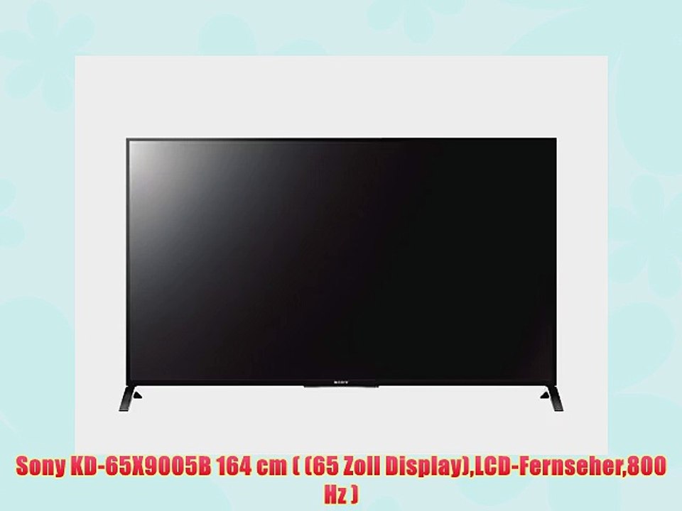Sony KD-65X9005B 164 cm ( (65 Zoll Display)LCD-Fernseher800 Hz )