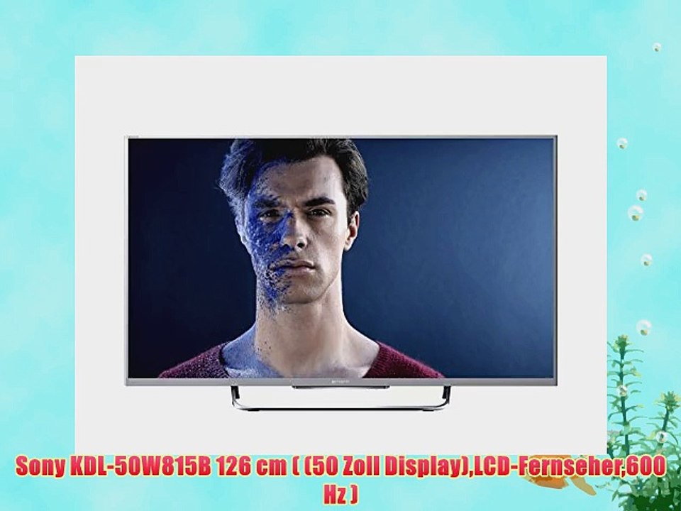 Sony KDL-50W815B 126 cm ( (50 Zoll Display)LCD-Fernseher600 Hz )