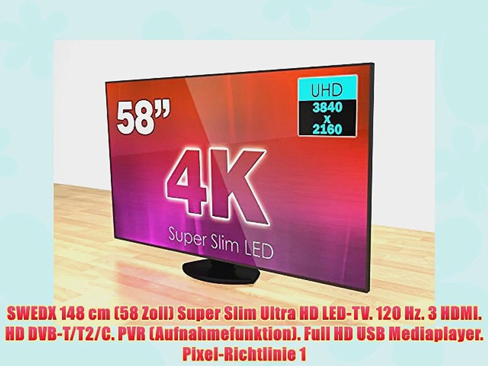 SWEDX 148 cm (58 Zoll) Super Slim Ultra HD LED-TV. 120 Hz. 3 HDMI. HD DVB-T/T2/C. PVR (Aufnahmefunktion).