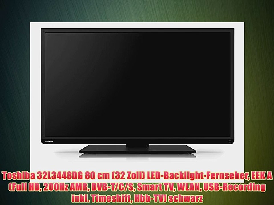 Toshiba 32L3448DG 80 cm (32 Zoll) LED-Backlight-Fernseher EEK A (Full HD 200Hz AMR DVB-T/C/S