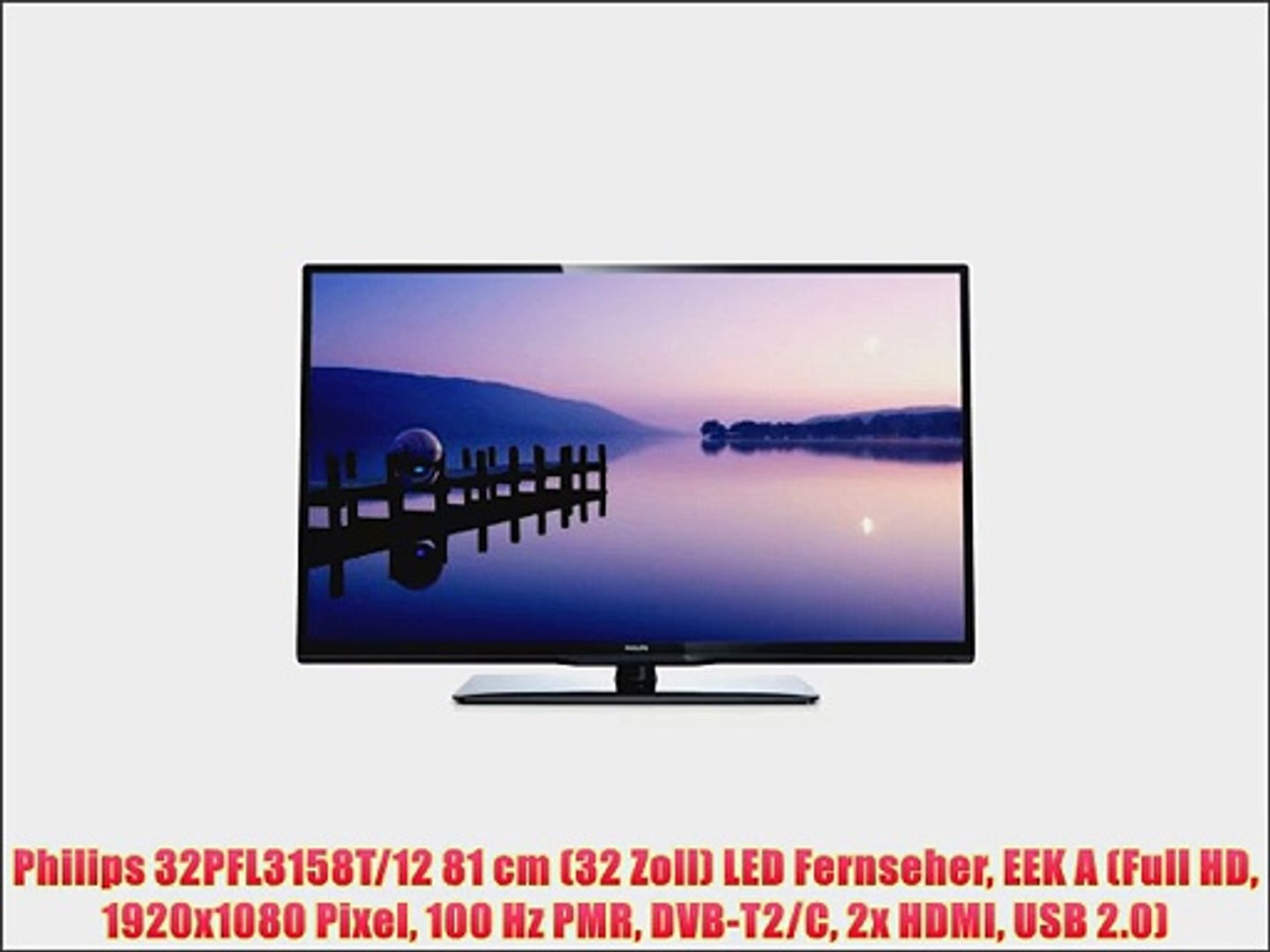 Philips 32pfl3158t 12 81 Cm 32 Zoll Led Fernseher Eek A Full Hd 19x1080 Pixel 100 Hz Pmr Video Dailymotion