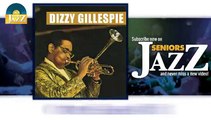 Dizzy Gillespie - One Bass Hit (HD) Officiel Seniors Jazz