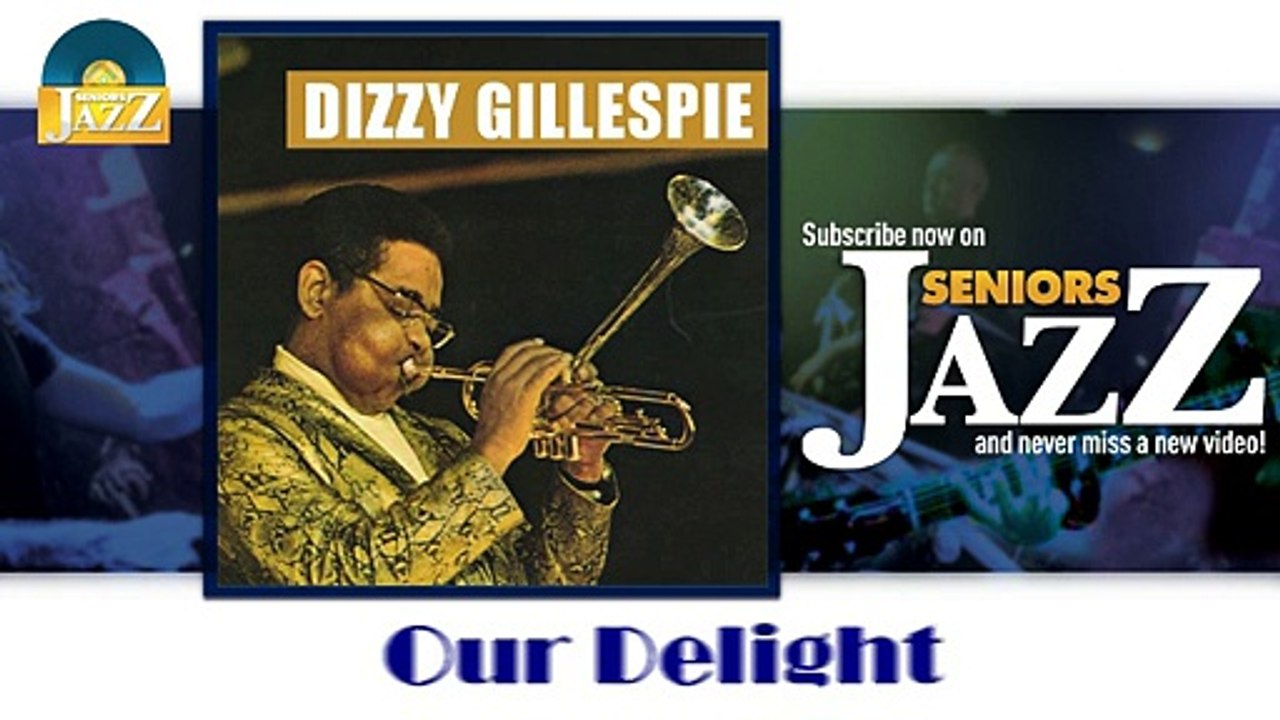 Dizzy Gillespie - Our Delight (HD) Officiel Seniors Jazz