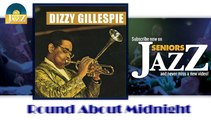 Dizzy Gillespie - Round About Midnight (HD) Officiel Seniors Jazz