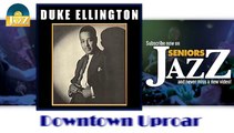 Duke Ellington - Downtown Uproar (HD) Officiel Seniors Jazz