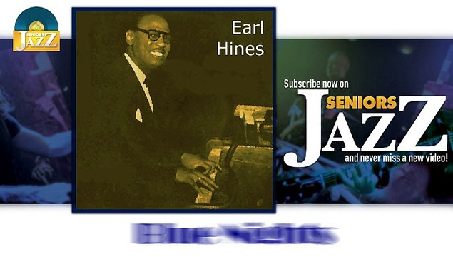 Earl Hines - Blue Nights (HD) Officiel Seniors Jazz