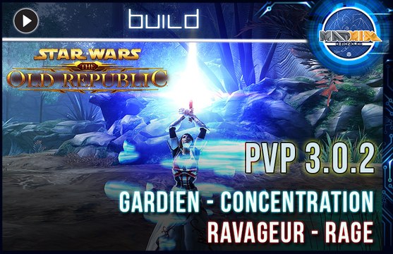 FR SWTOR 3.0.2 - Build PvP Gardien Concentration et Ravageur Rage