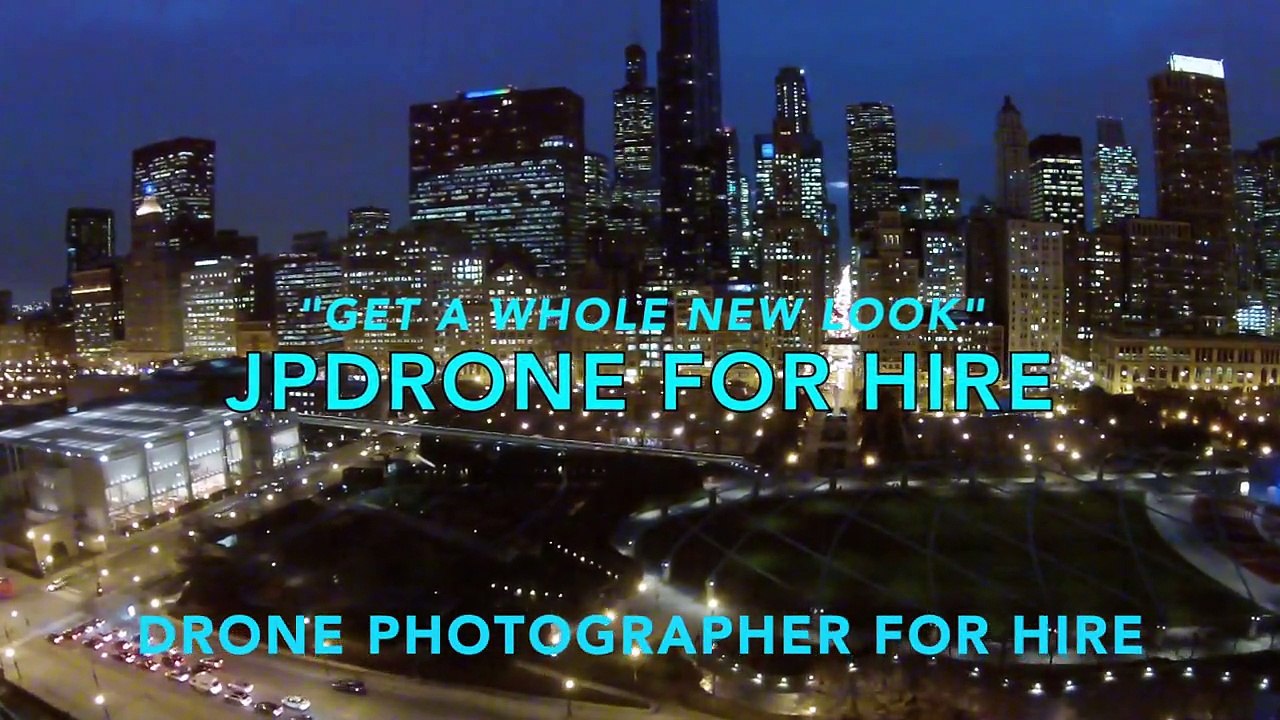 GET A WHOLE NEW LOOK! JPDrone Chicago HD1080p