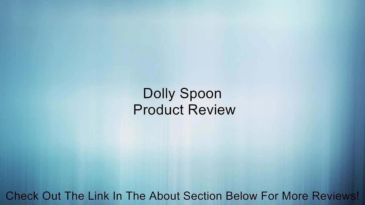 Dolly Spoon Review