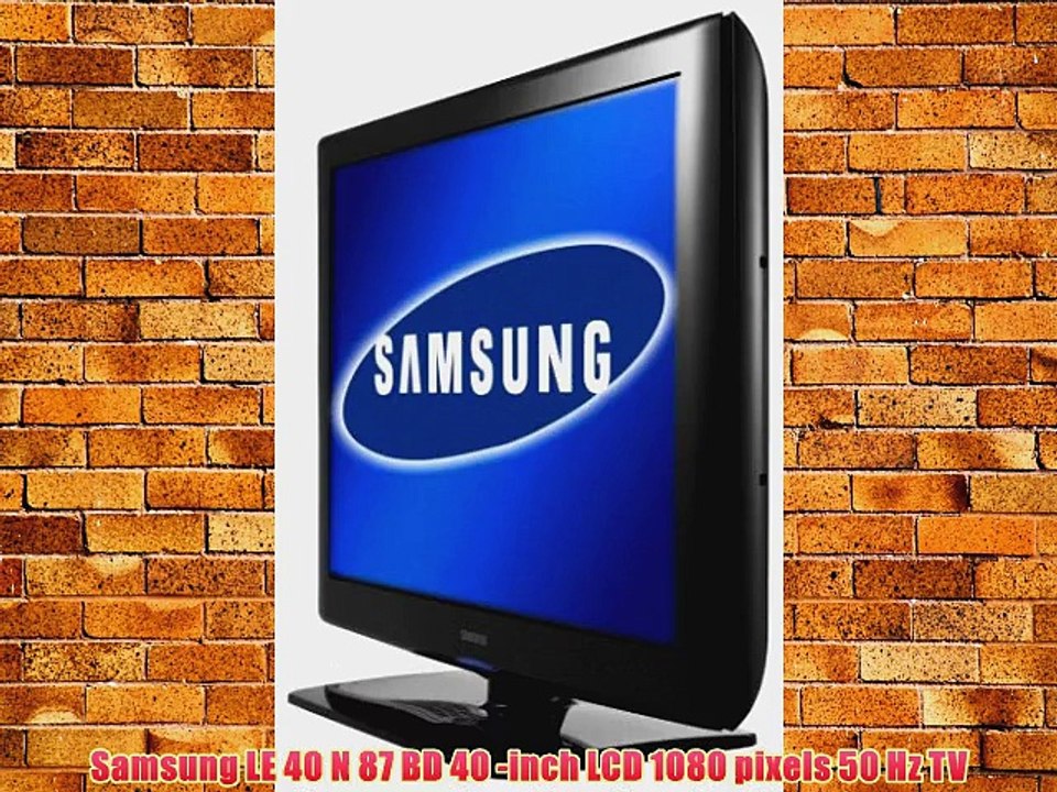 Samsung LE 40 N 87 BD 40 -inch LCD 1080 pixels 50 Hz TV - Video Dailymotion