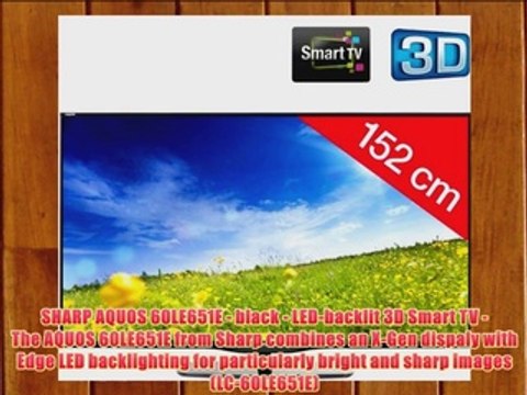 SHARP AQUOS 60LE651E - black - LED-backlit 3D Smart TV -The?AQUOS 60LE651E from Sharp combines