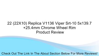 22 (22X10) Replica V1136 Viper Srt-10 5x139.7 +25.4mm Chrome Wheel Rim Review