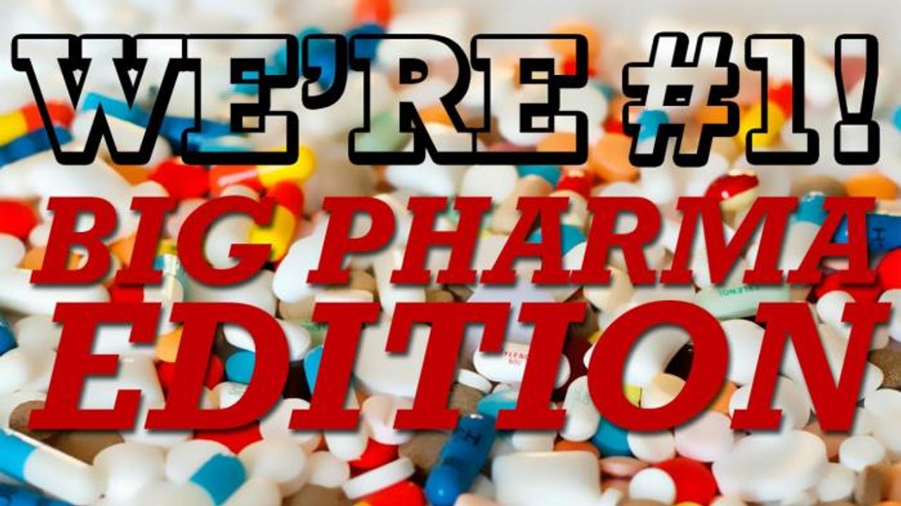 We're #1! Big Pharma Edition