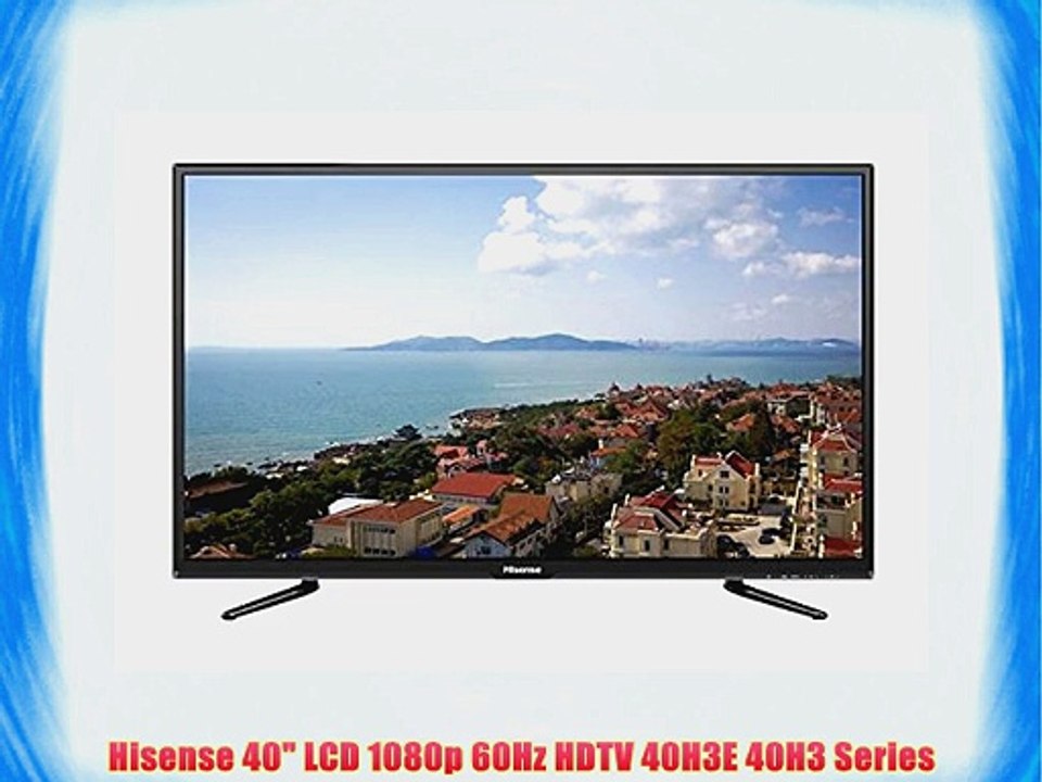 Hisense 40 LCD 1080p 60Hz HDTV 40H3E 40H3 Series