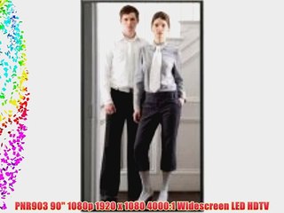 PNR903 90 1080p 1920 x 1080 4000:1 Widescreen LED HDTV