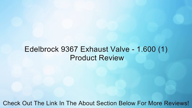 Edelbrock 9367 Exhaust Valve - 1.600 (1) Review