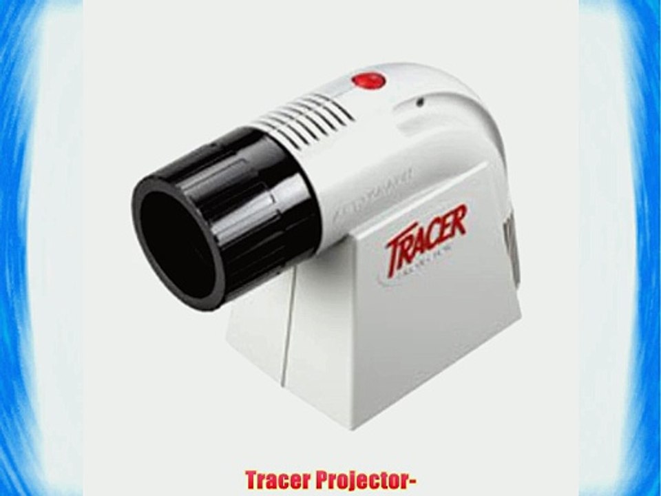 Tracer Projector-