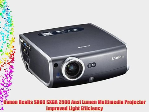 Canon Realis SX60 SXGA 2500 Ansi Lumen Multimedia Projector Improved Light Efficiency