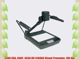 ELMO USA CORP. 9330 HV-5100XG Visual Presenter 18X Opt.