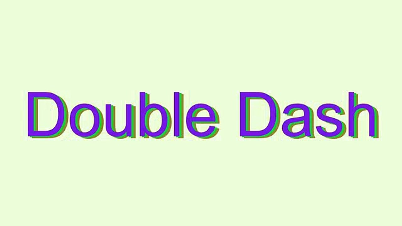 How to Pronounce Double Dash
