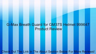 G-Max Breath Guard for GM37S Helmet 999647 Review